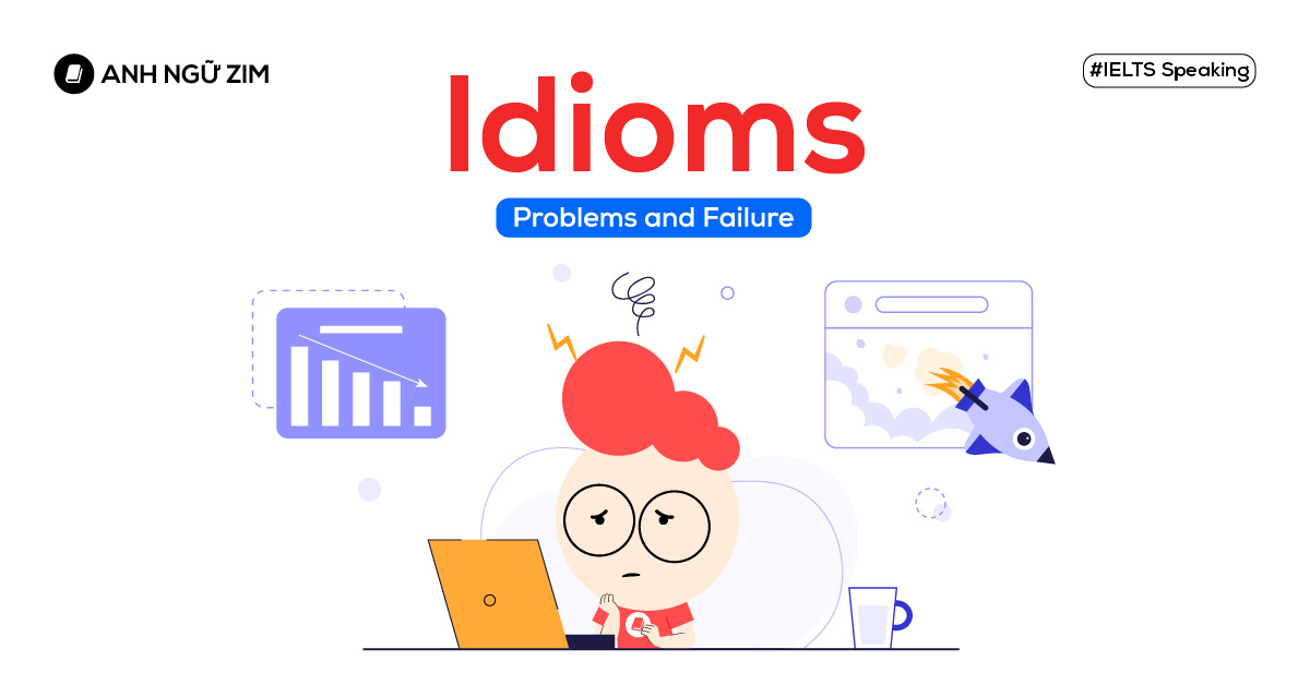 ielts-speaking-vocabulary-idioms-chu-de-problems-and-failure