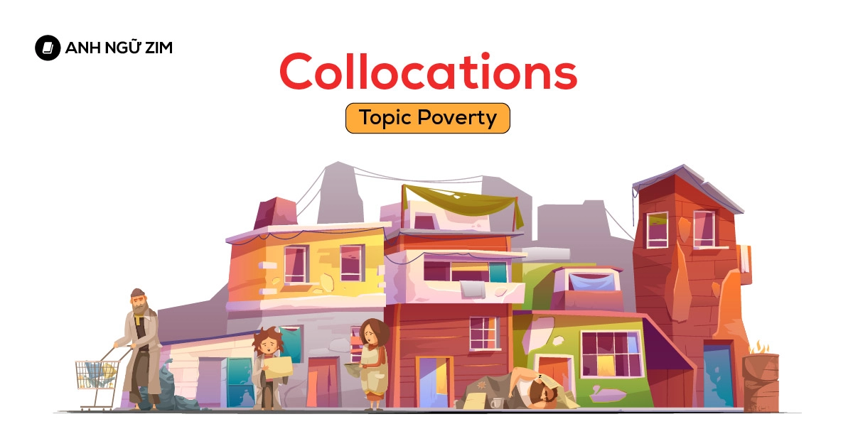 collocation chu de poverty trong vocabulary for ielts writing task 2