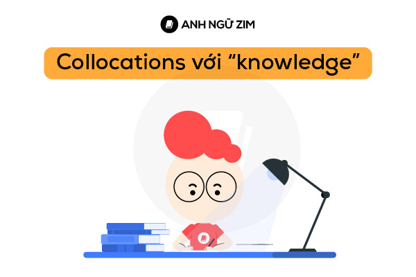 collocations-chu-de-education-knowledge