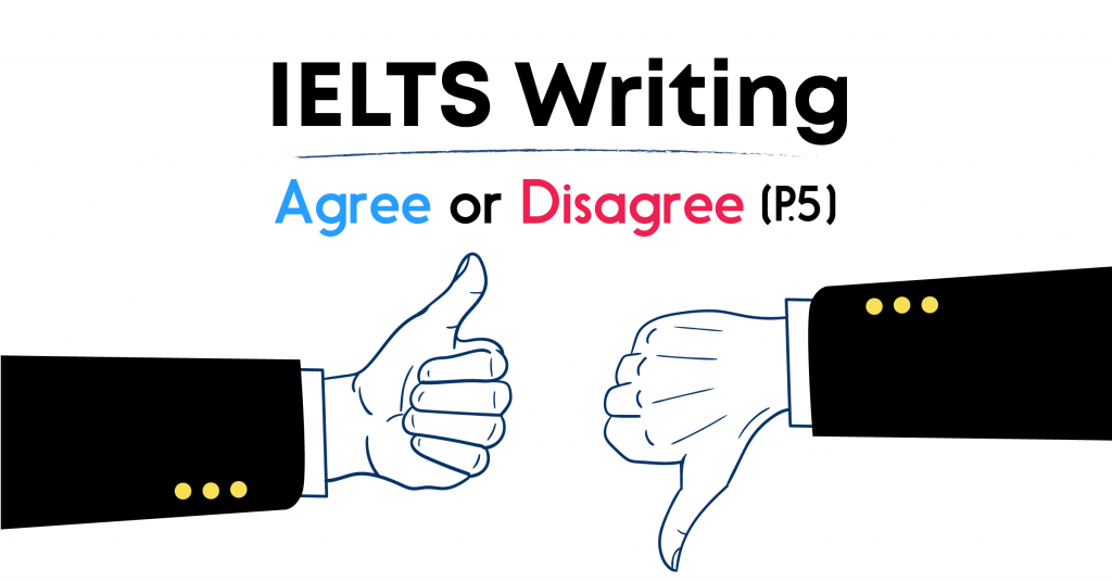Cách viết IELTS Writing Task 2 dạng đề Agree or Disagree vừa đồng ý vừa ...