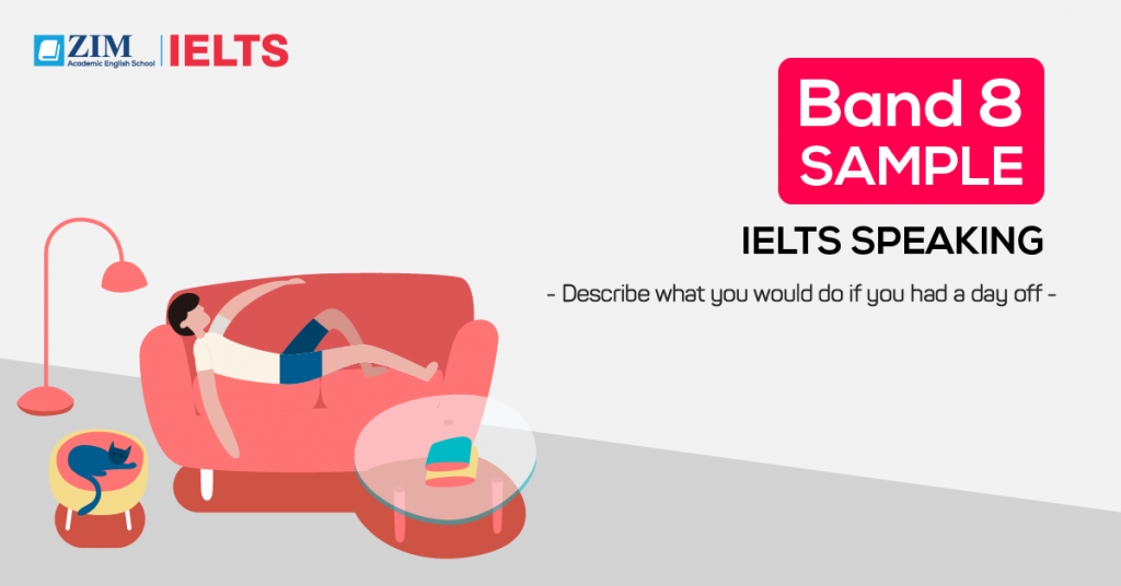 bai-mau-ielts-speaking-band-8-describe-what-you-would-do-if-you-had-a-day-off