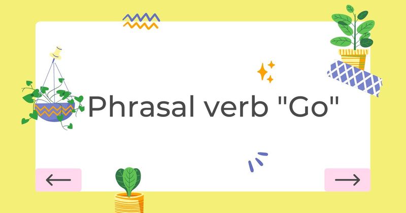 phrasal-verb-go