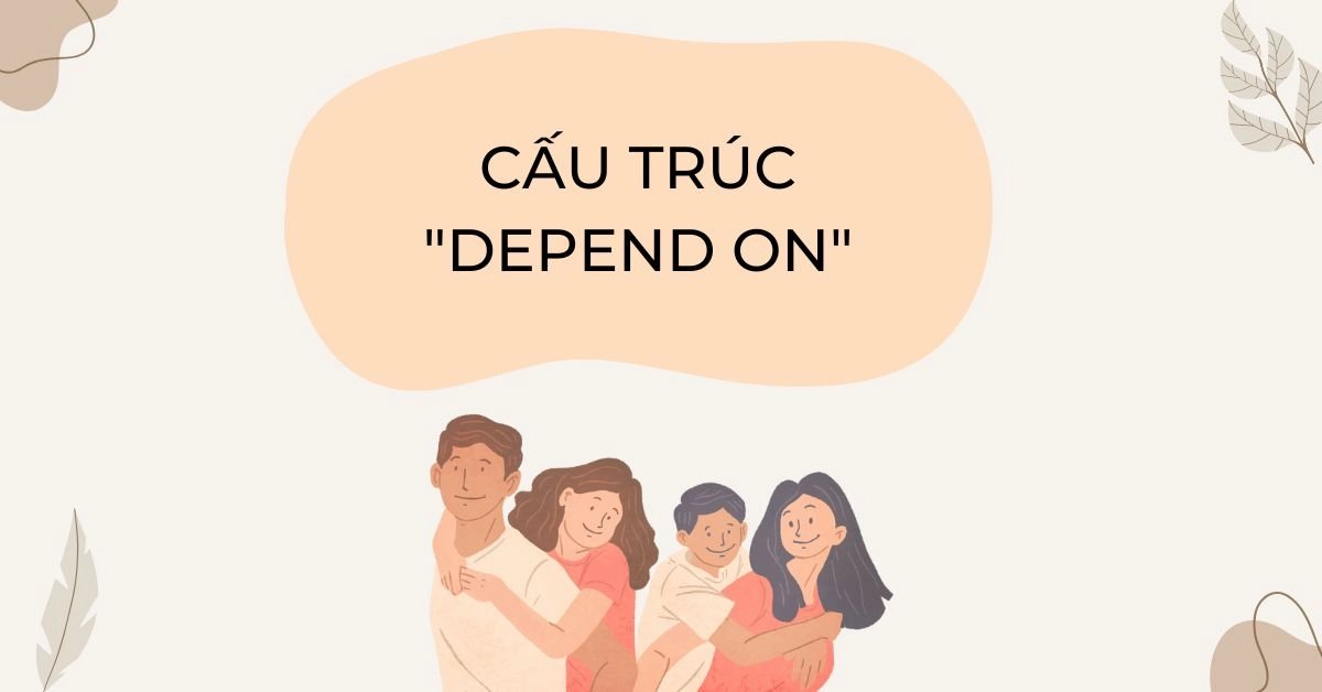 cau truc depend on dinh nghia va cach su dung trong tieng anh
