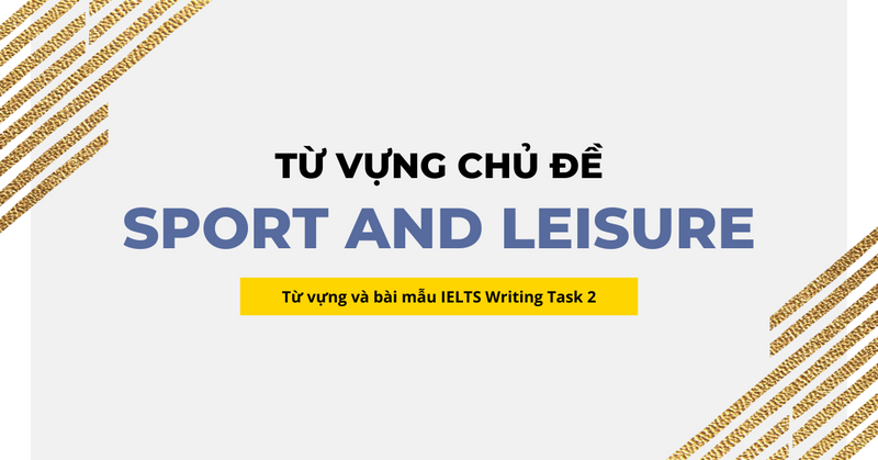 ielts-writing-task-2-topic-sport-and-leisure