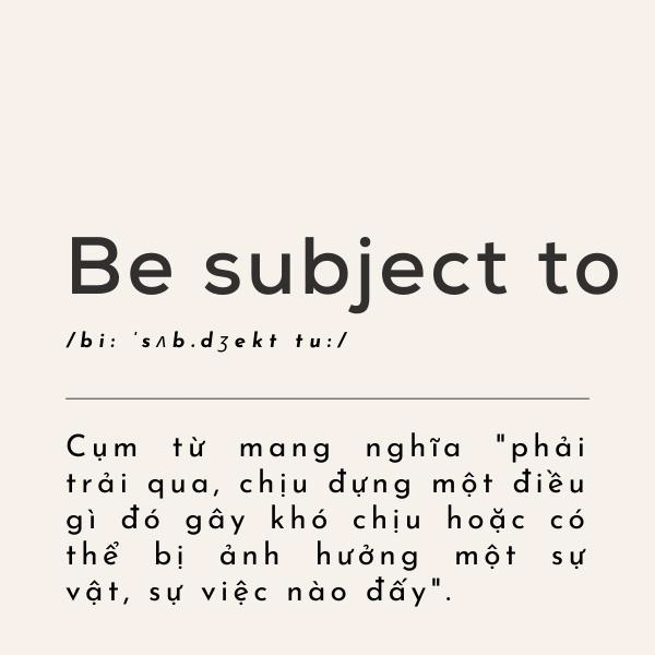 Be subject to là gì