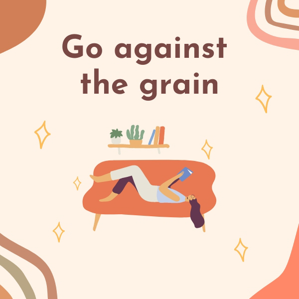 Cách dùng thành ngữ Go against the grain trong tiếng Anh
