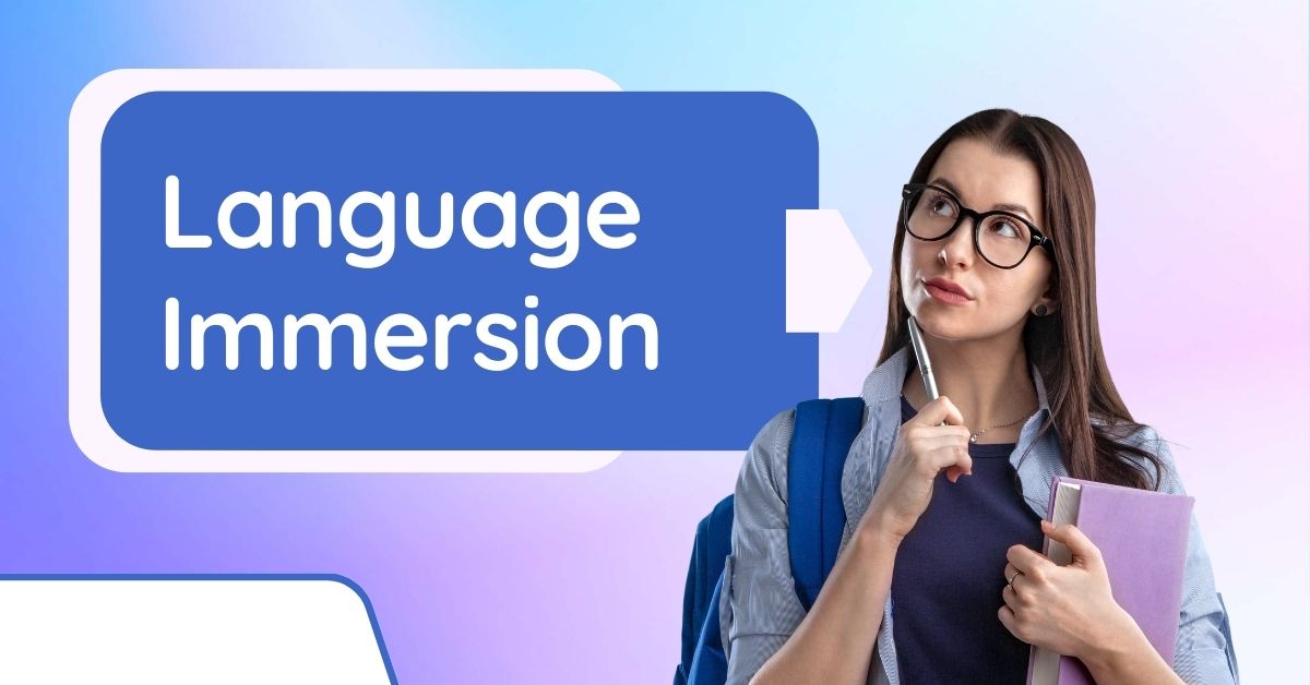 Language immersion Cải thiện kỹ năng nghe bằng phản xạ ngôn ngữ