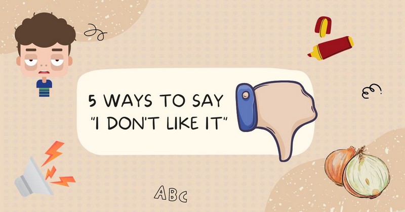 5-WAYS-TO-SAY-I-DON'T-LIKE-IT