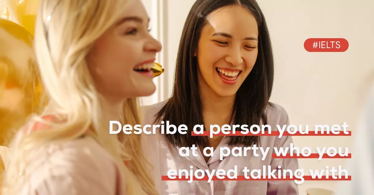 describe a person you met at a party who you enjoyed talking with