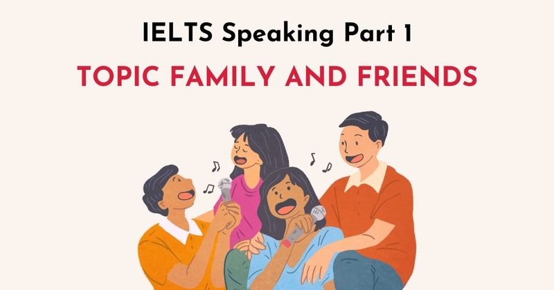 ielts-speaking-part-1-family-and-friends