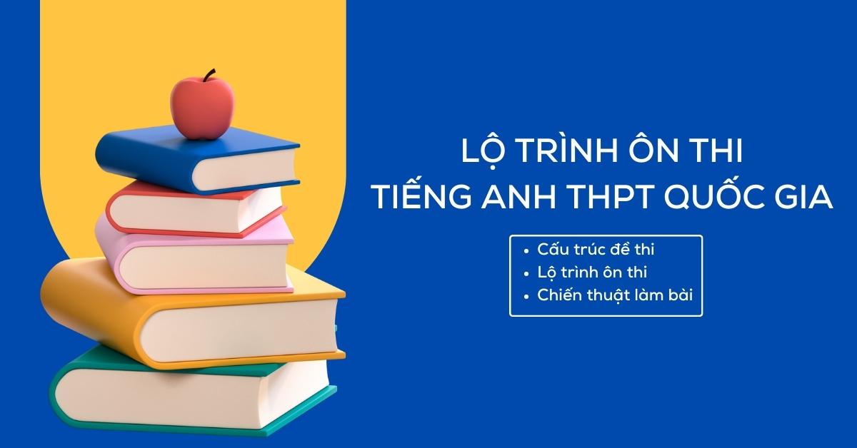 lo trinh on thi tieng anh thpt quoc gia chinh phuc diem cao