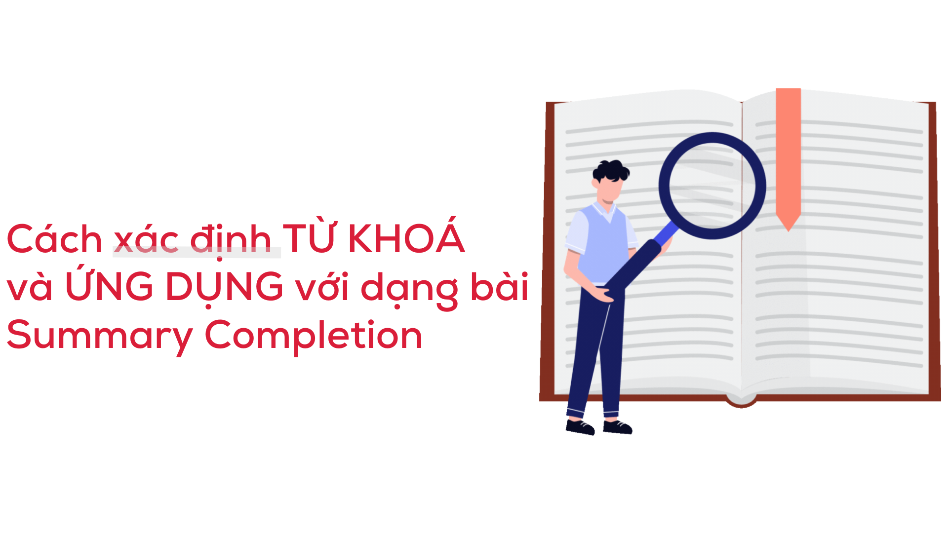 Cách xác định từ khoá cho dạng câu hỏi Summary Completion