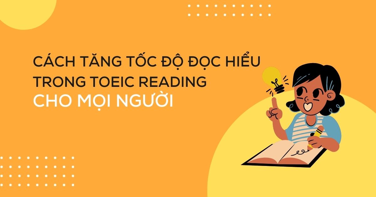 cach tang toc do doc hieu trong toeic reading cho nguoi hoc 