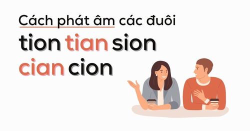 cach-phat-am-duoi-tion-tian-sion-cian-cion