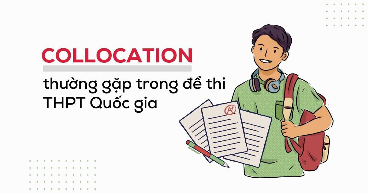 50 collocation thường gặp trong đề thi THPT Quốc gia