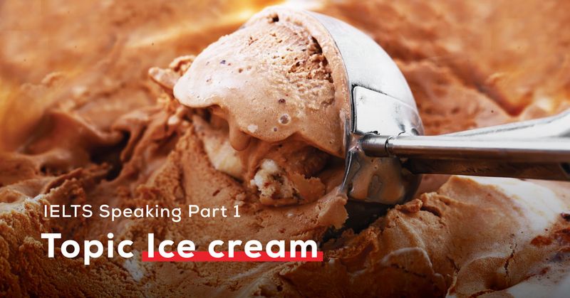 ielts-speaking-part-1-ice-cream