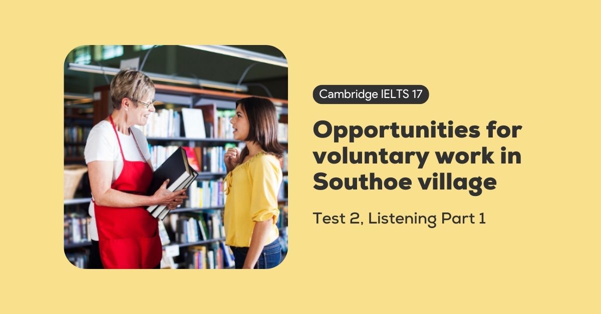giai de cambridge ielts 17 test 2 listening part 1 opportunities for voluntary work in southoe village