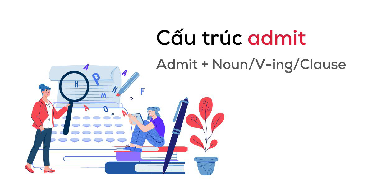 Cấu trúc Admit - Cách dùng và bài tập có đáp án
