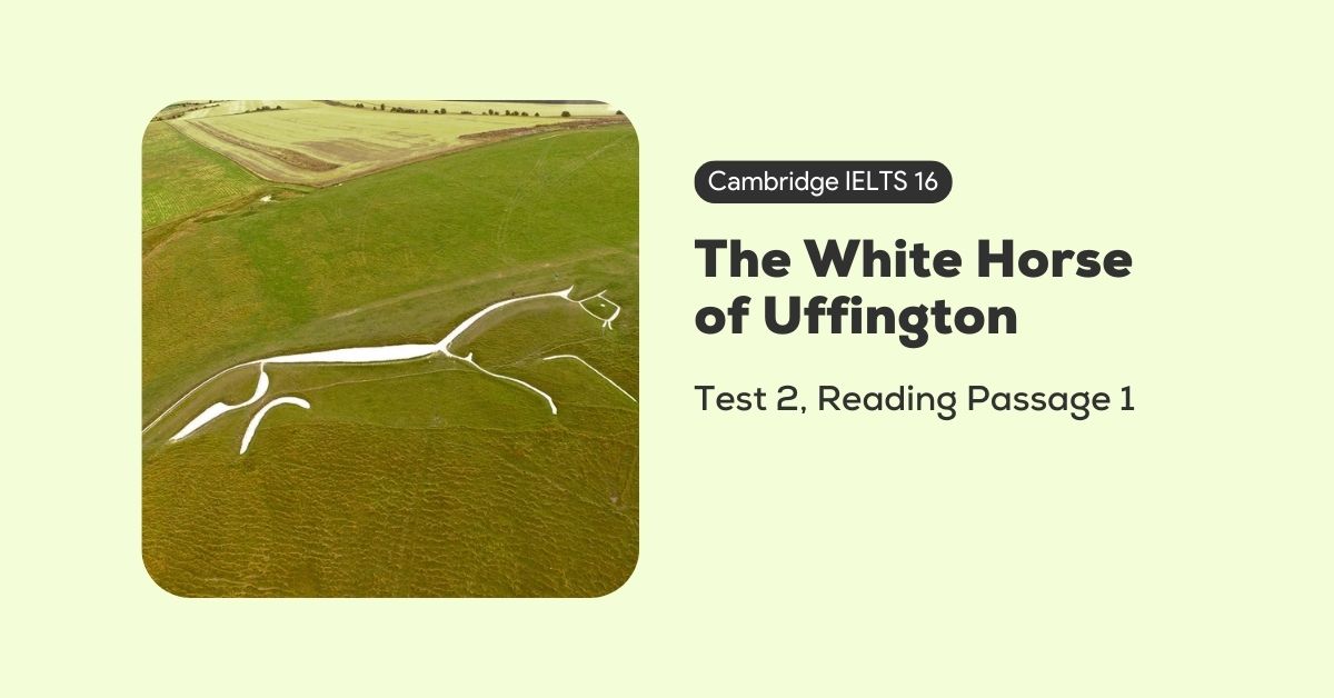 Giải Cam 16, Test 2, Reading Passage 1 The White Horse of Uffington