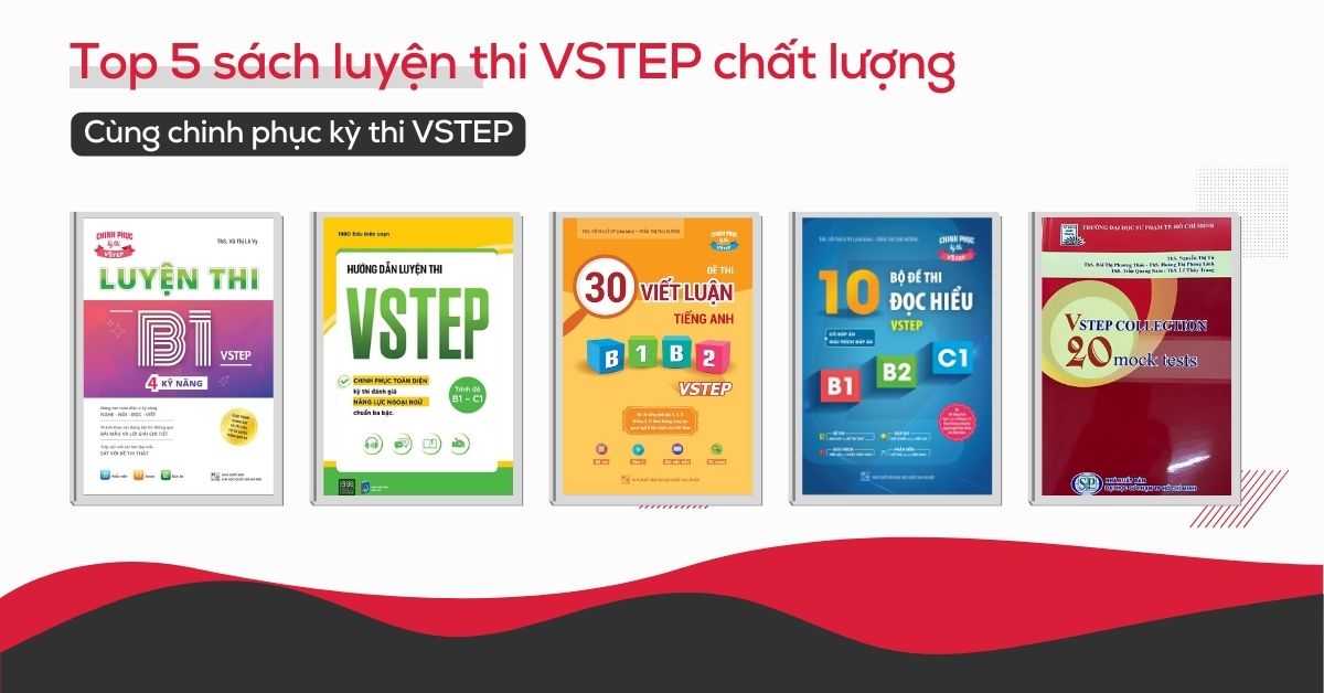 Sách VSTEP: Top 5 đầu sách tự luyện thi có chất lượng tốt nhất