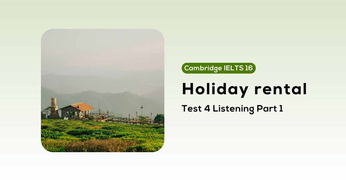 giai cambridge ielts 16 test 4 listening part 1 holiday rental