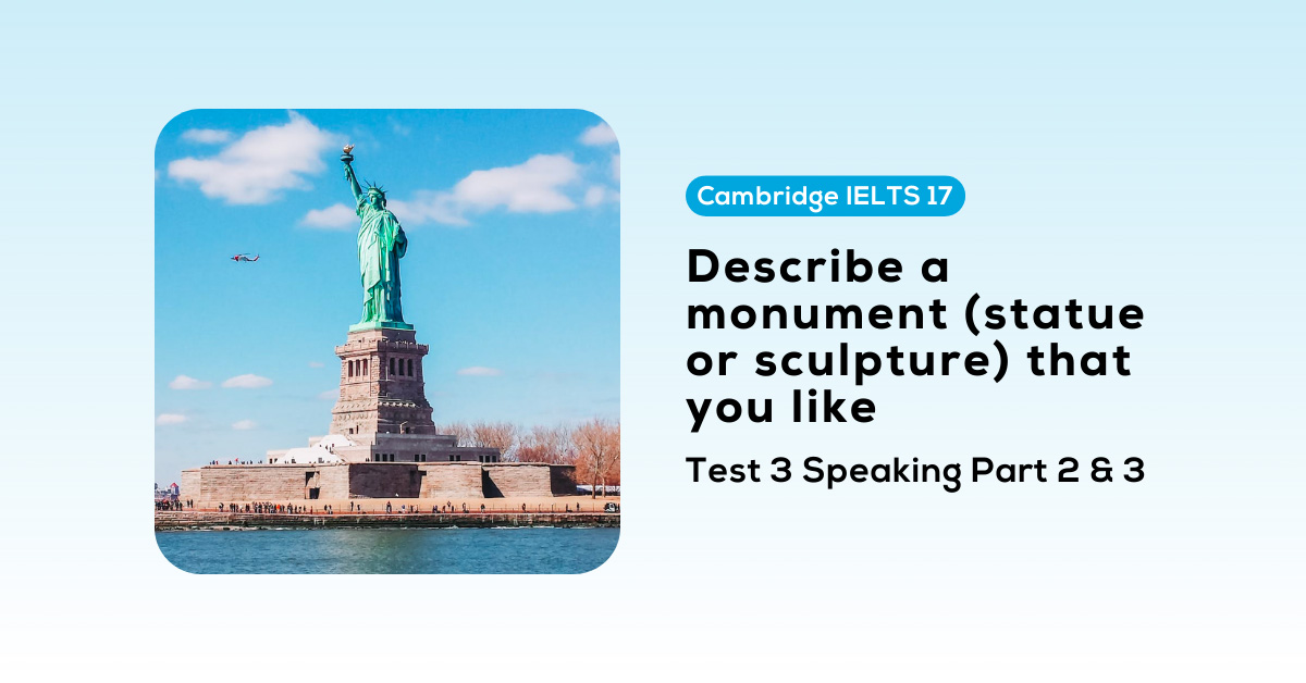 Giải đề Cambridge IELTS 17, Test 3, Speaking Part 2 & 3