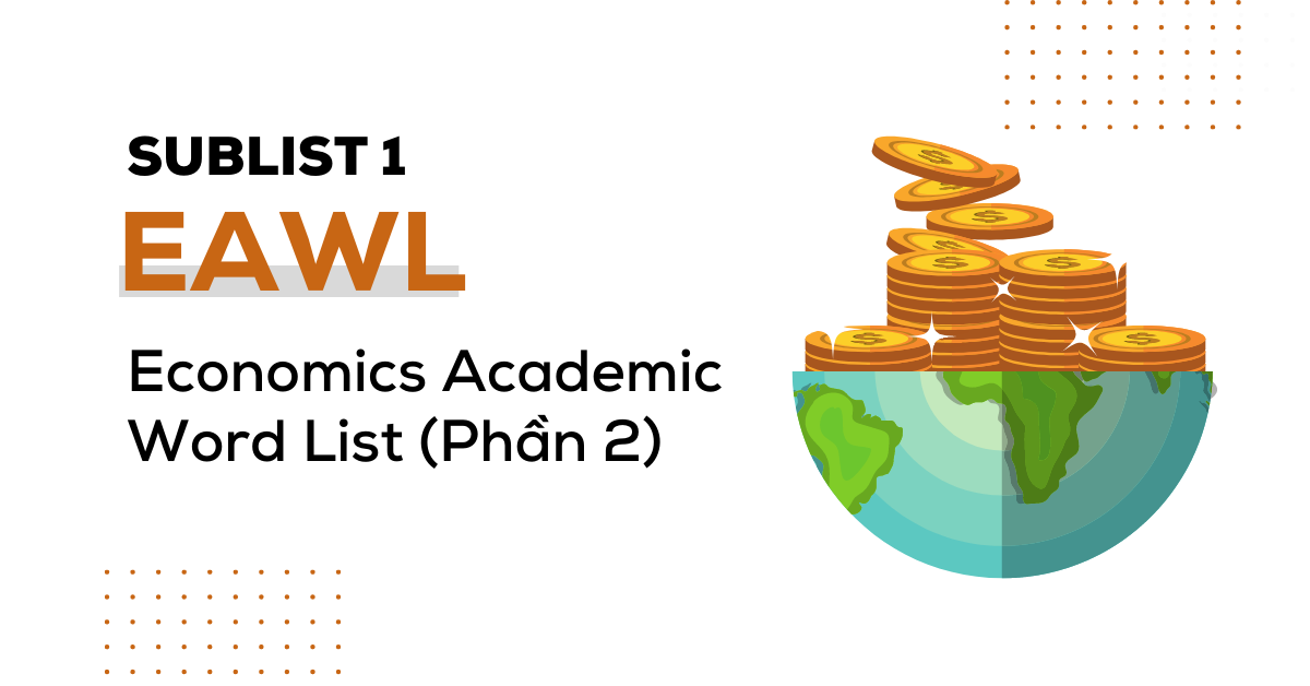Economics Academic Word List (EAWL) - Sublist 1 (Phần 2)