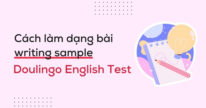 cach-lam-dang-bai-writing-sample-trong-doulingo-english-test