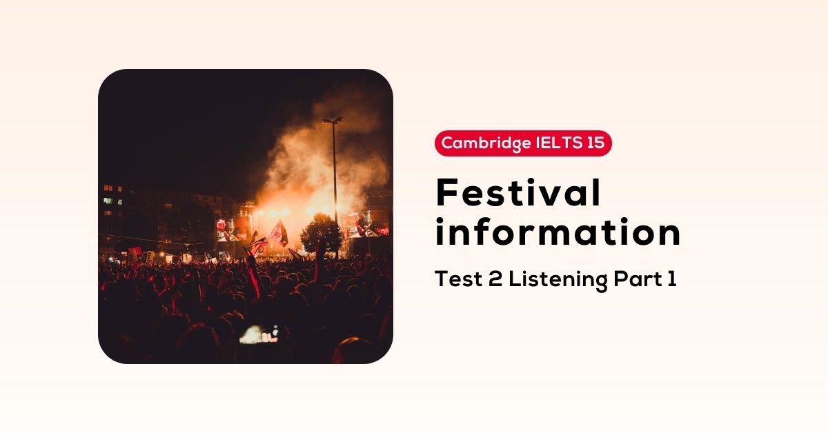 giai de cambridge ielts 15 test 2 listening part 1 festival information