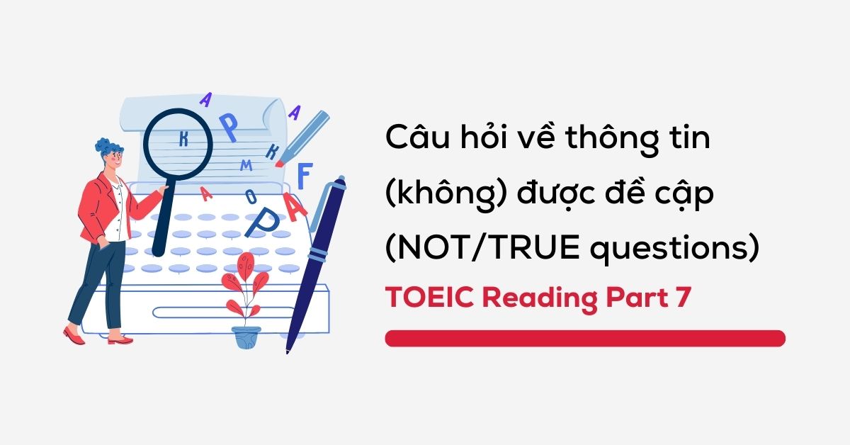 cau hoi ve thong tin khong duoc de cap nottrue questions toeic reading part 7