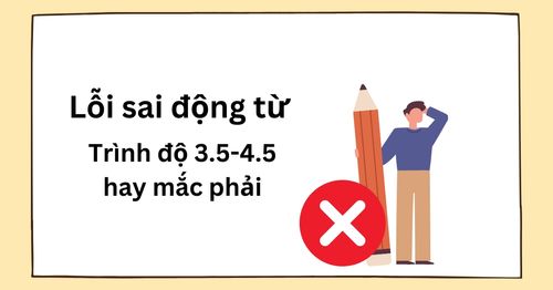 loi-sai-dong-tu-nguoi-hoc-trinh-do-3-5-4-5-thuong-mac