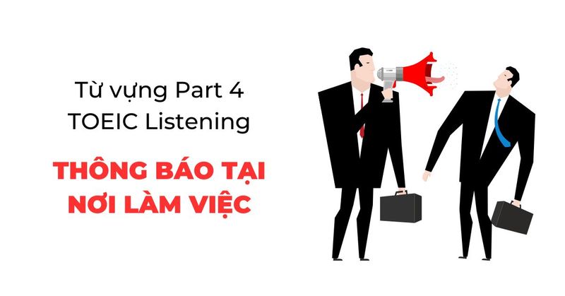 tu-vung-su-dung-trong-cac-thong-bao-tai-noi-lam-viec-toeic-listening-part-4