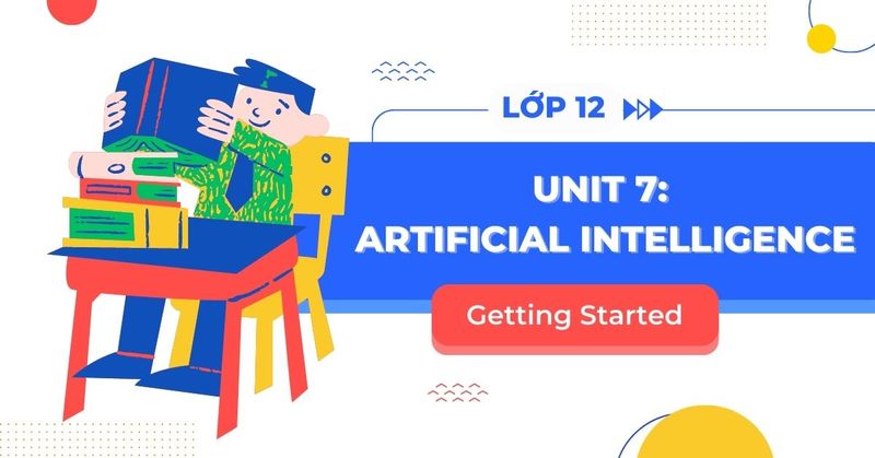 tieng-anh-12-unit-7-getting-started