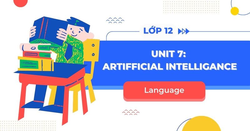 tieng-anh-12-unit-7-language