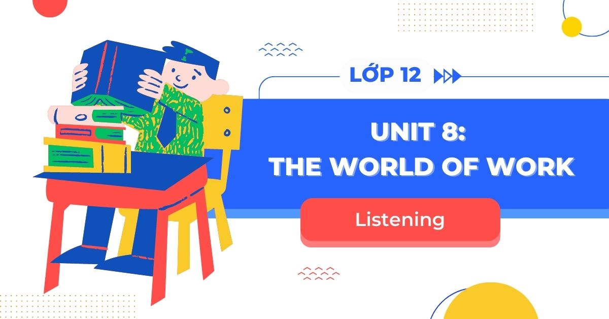 listening unit 8 tieng anh 12 sach moi trang 36 37 tap 2