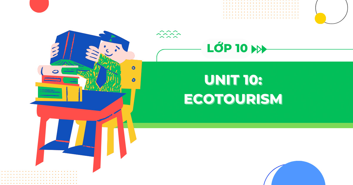 ecotourism unit 10 tieng anh 10 global success
