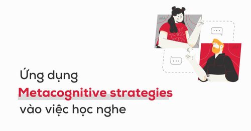 ung-dung-metacognitives-strategies-vao-viec-hoc-nghe-tieng-anh