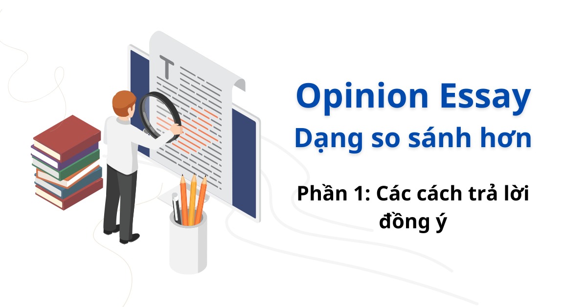 ielts writing task 2 opinion essay co yeu to so sanh hon phan 1 cac cach tra loi theo huong tiep can dong y 