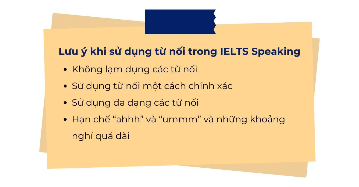 Lưu ý khi sử dụng từ nối trong IELTS Speaking