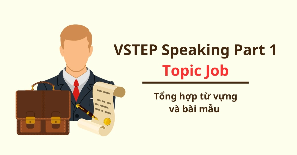 Bài mẫu VSTEP Speaking Part 1 Topic Job kèm đáp án và Audio