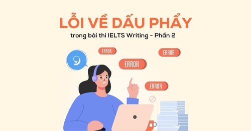 loi-ve-dau-phay-trong-ielts-writing-va-cach-khac-phuc-phan-2