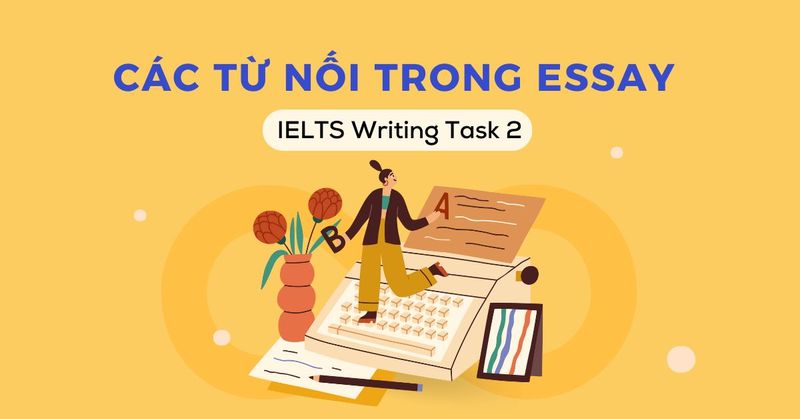 cac-tu-noi-trong-writing-task-2-ielts