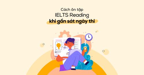 cach-on-tap-ielts-reading-khi-gan-sat-ngay-thi