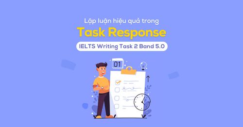 nang-cao-hieu-qua-lap-luan-task-response-ielts-writing-task-2-band-5.0