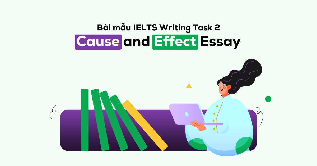 Cause and Effect Essay Sample - Bài mẫu kèm từ vựng