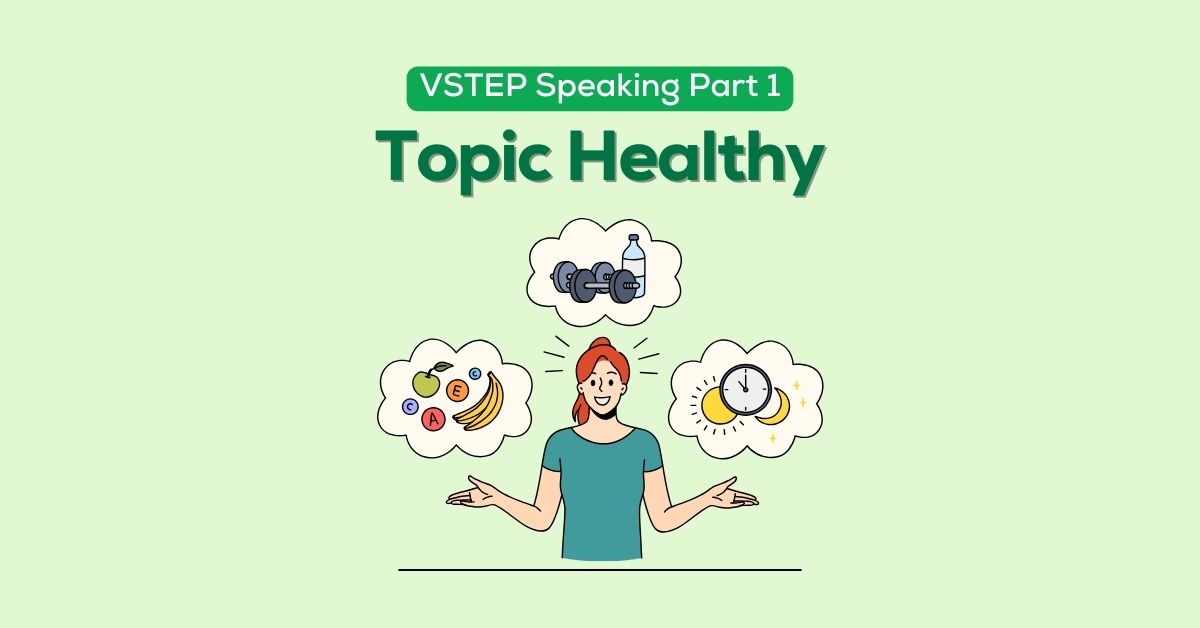 Bài mẫu VSTEP Speaking Part 1 Topic Healthy kèm từ vựng