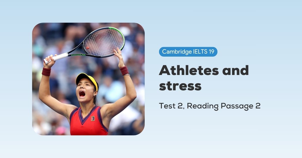 Giải Cam 19 Test 2 Reading Passage 2: Athletes and stress