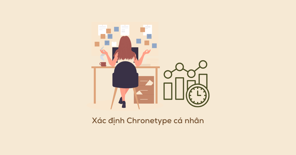 Áp dụng chronotype trong quản lý năng lượng Áp dụng chronotype trong quản lý năng lượng