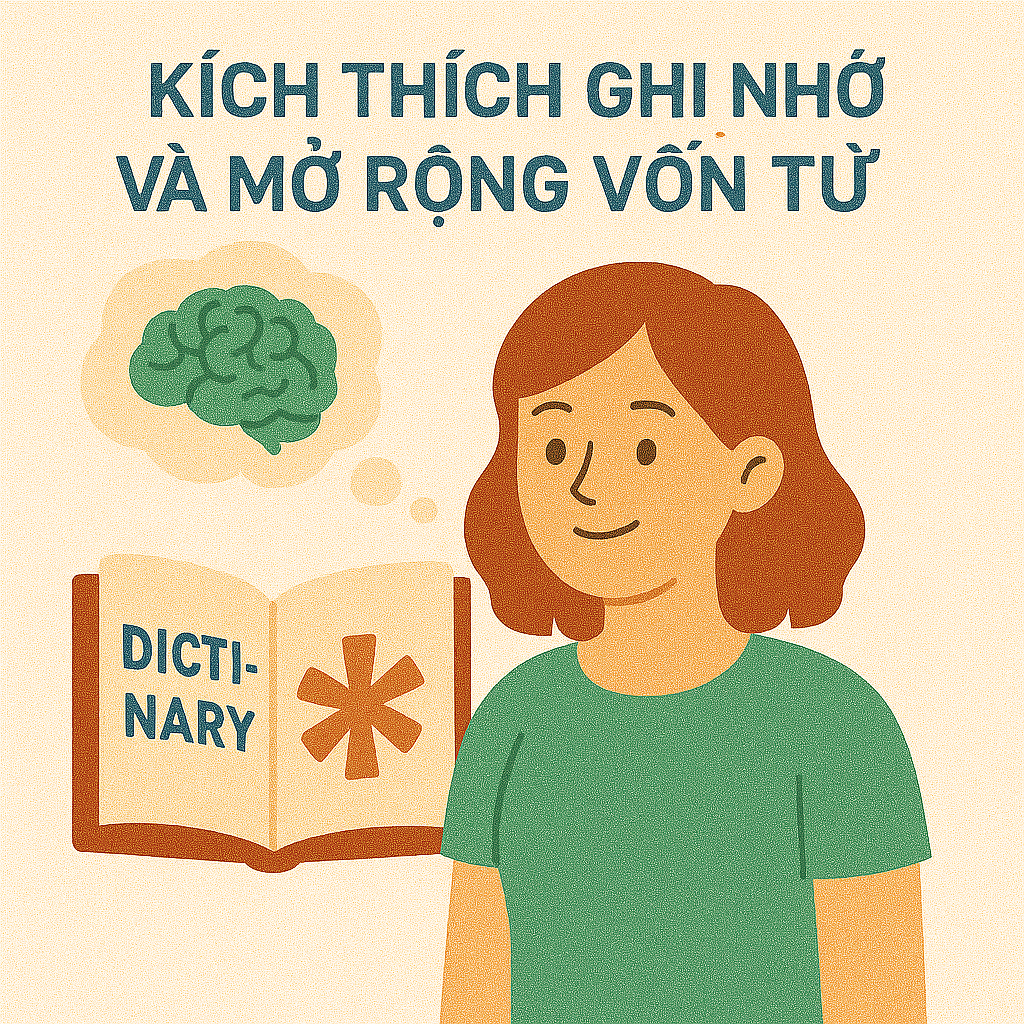 Kích thích ghi nhớ và mở rộng vốn từ