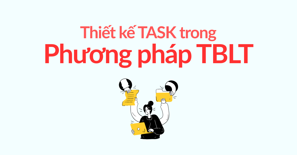 task-based-language-teaching-giai-phap-thay-the-ppp task-based-language-teaching-giai-phap-thay-the-ppp